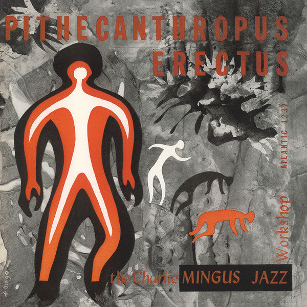 The Charlie Mingus Jazz Workshop* : Pithecanthropus Erectus (LP, Album, Mono, RE, RM, 180)