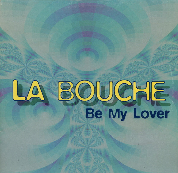 La Bouche : Be My Lover (12")