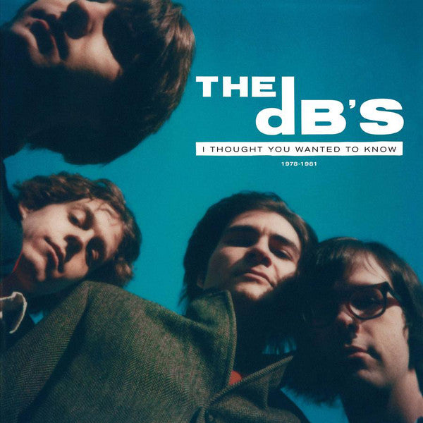 The dB's : I Thought You Wanted To Know 1978-1981 (2xLP, Comp)