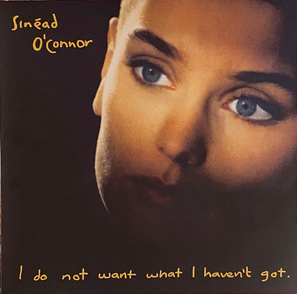 Sinéad O'Connor : I Do Not Want What I Haven't Got (LP, Album, RE, RM, 180)