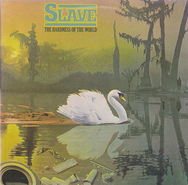 Slave : The Hardness Of The World (LP, Album)