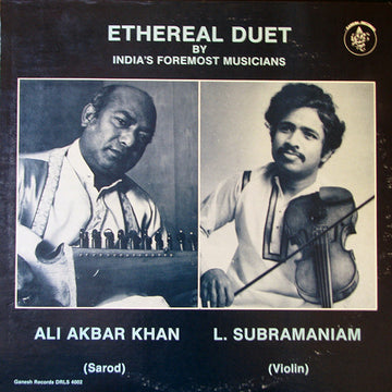 Ali Akbar Khan / L. Subramaniam : Ethereal Duet (LP, Album)