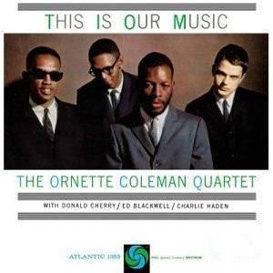 The Ornette Coleman Quartet : This Is Our Music (2x12", Album, RE, RM)
