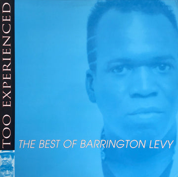 Barrington Levy : Too Experienced ... The Best Of Barrington Levy (LP, Comp)